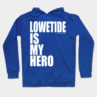 Lowetide is My Hero by Beer League Heroes Hoodie